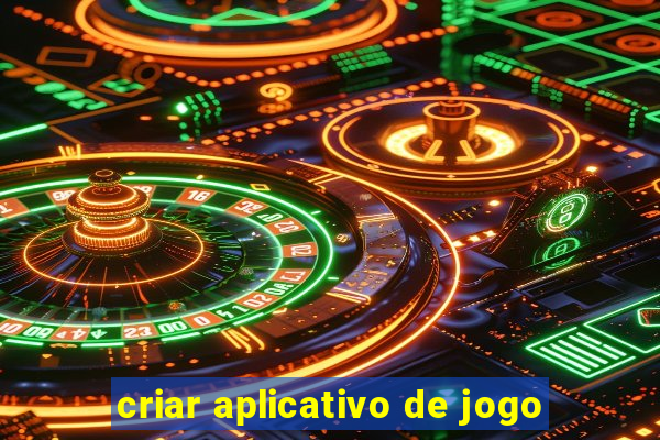 criar aplicativo de jogo